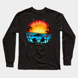 Life Is Better In The Sun! Sunset and Palms Long Sleeve T-Shirt